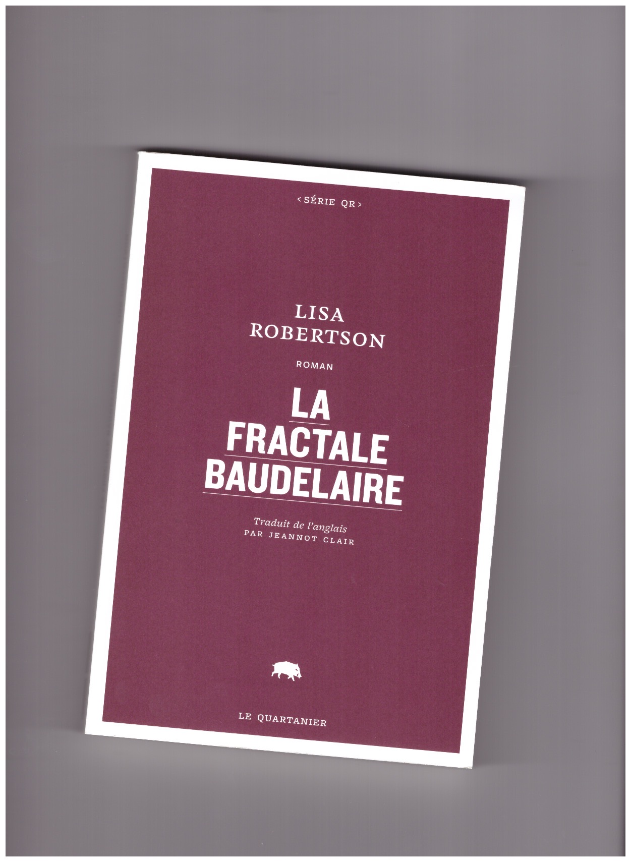 ROBERTSON, Lisa - La fractale Baudelaire